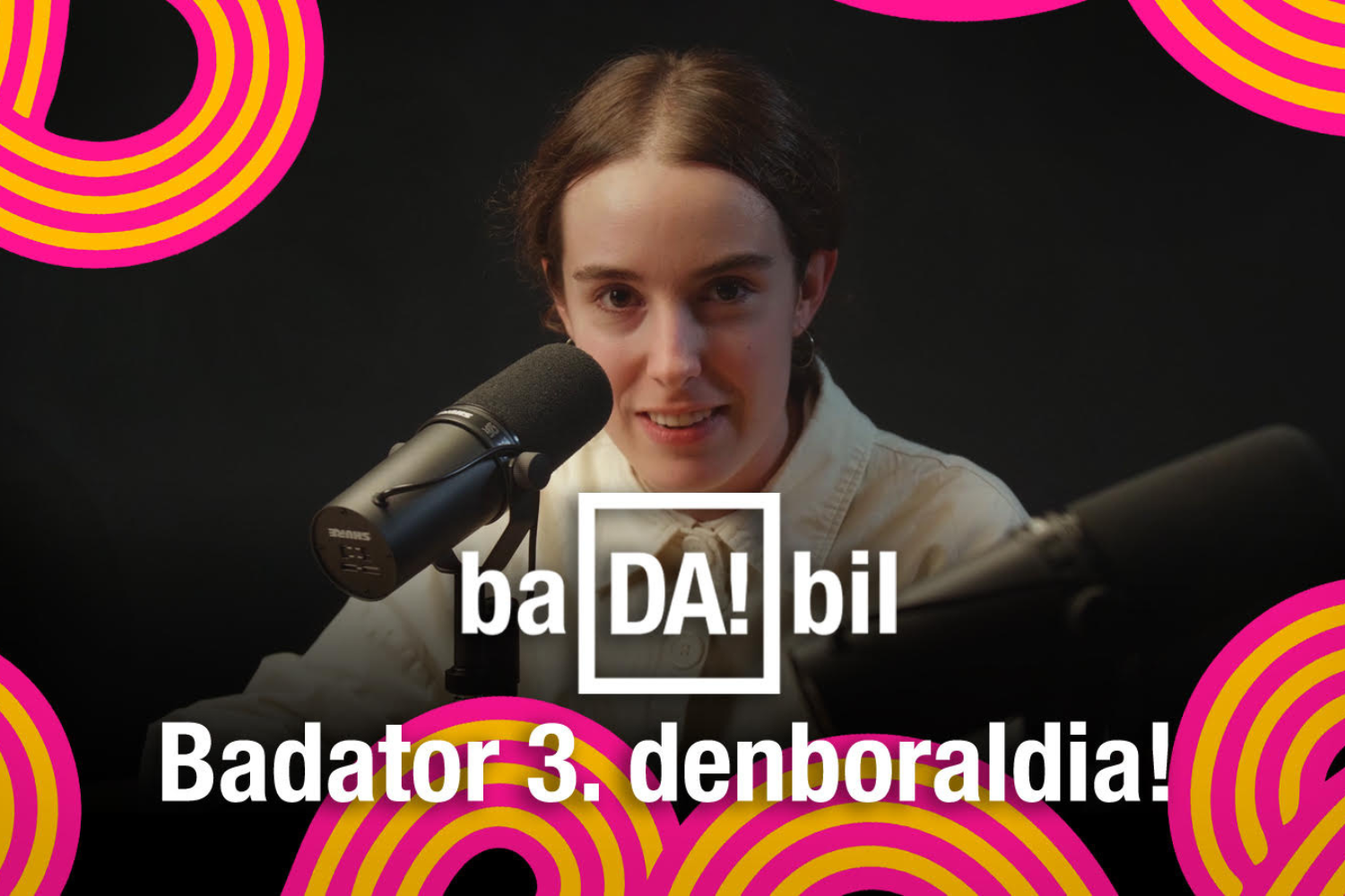 Ikusgai BADABIL podcastaren lehen atala: Guneak egin du